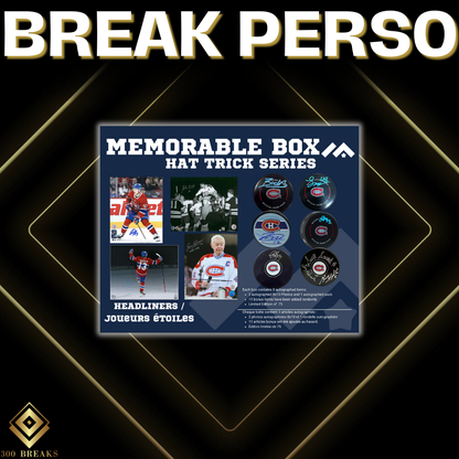 Break Perso - Memorable Hat Trick Series - Montreal Canadiens Edition