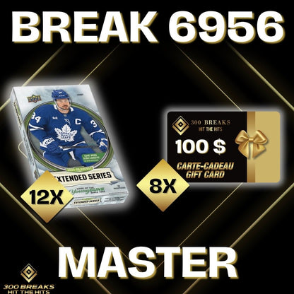 BREAK #6956 (32 SPOTS DISPONIBLES)