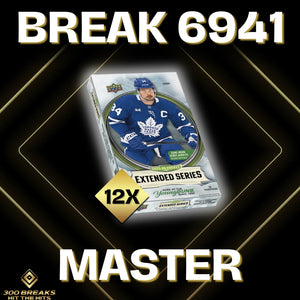 BREAK #6941 (32 SPOTS DISPONIBLES)