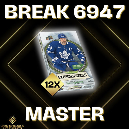 BREAK #6947 (32 SPOTS DISPONIBLES)