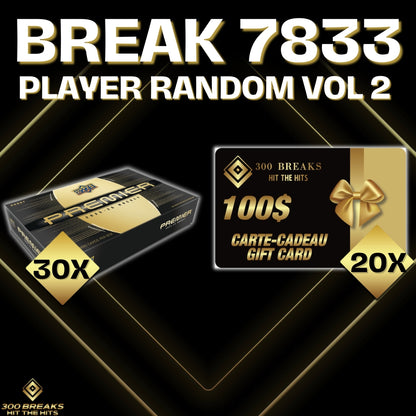 BREAK #7833 PLAYER RANDOM VOL 2 (379 SPOTS DISPONIBLES)